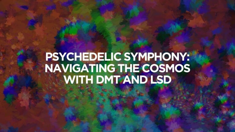 Psychedelic Symphony: Navigating the Cosmos with DMT and LSD