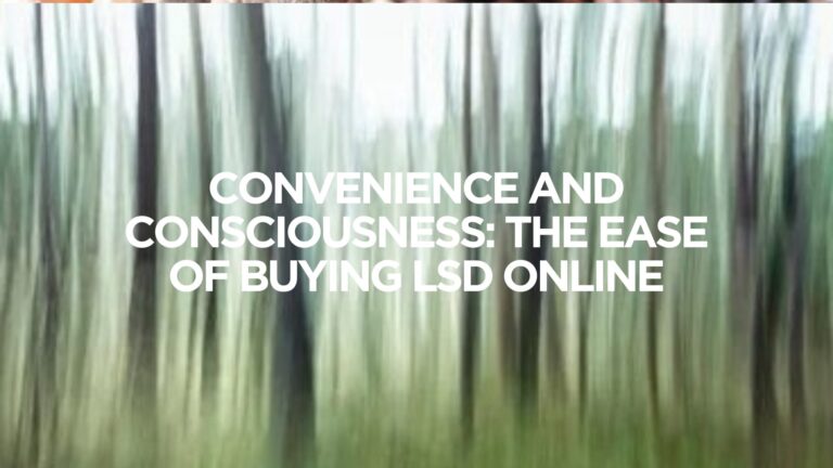 Convenience and Consciousness: The Ease of Buying LSD Online
