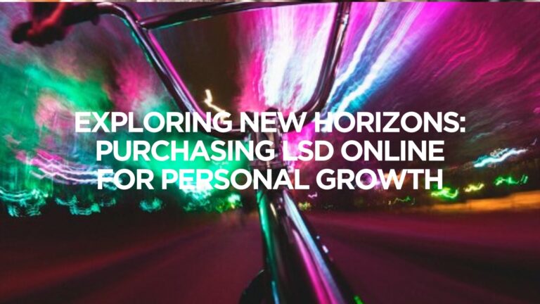 Exploring New Horizons: Purchasing LSD Online for Personal Growth